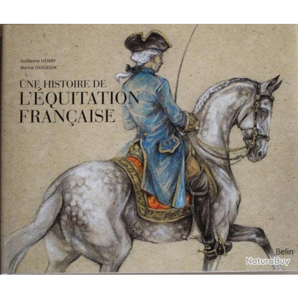 Livre Une histoire de l'�quitation fran�aise de Guillaume Henry et Marine Oussedika