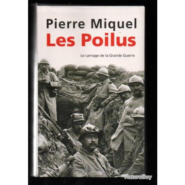 Les poilus. pierre miquel. guerre de 1914-1918.cartonn�