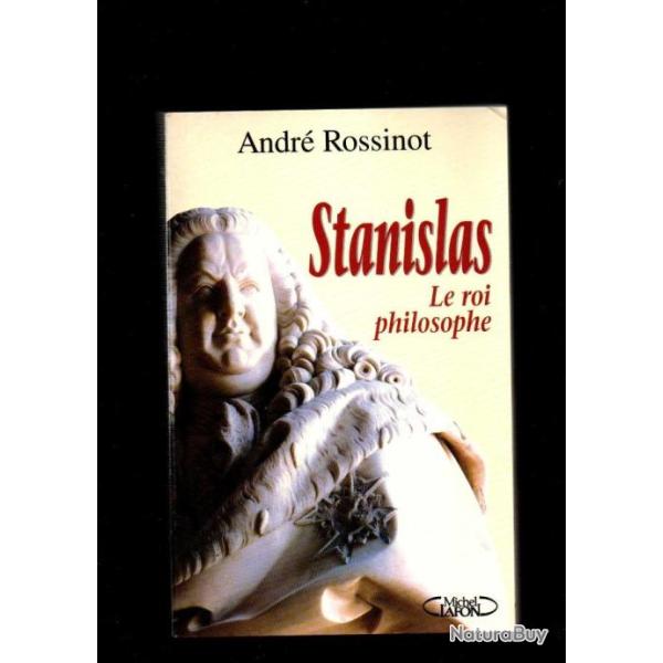 stanislas le roi philosophe de andr� rossinot , lorraine nancy