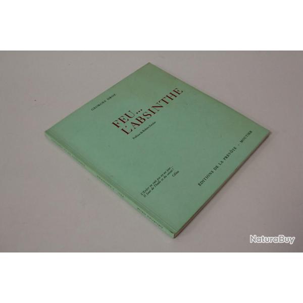Livre Feu... L'absinthe Georges Droz 1973