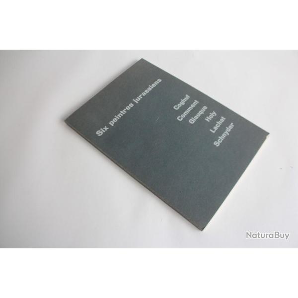 Livre 6 peintres jurassiens Coghuf comment Giauque Holy lachat Schnyder