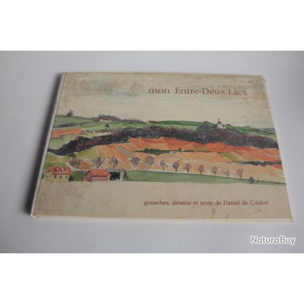 Livre Mon entre deux lacs Daniel de Coulon 1978