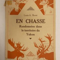 Livre En Chasse Louis-A. BOVET 1929 Chasseur Canada