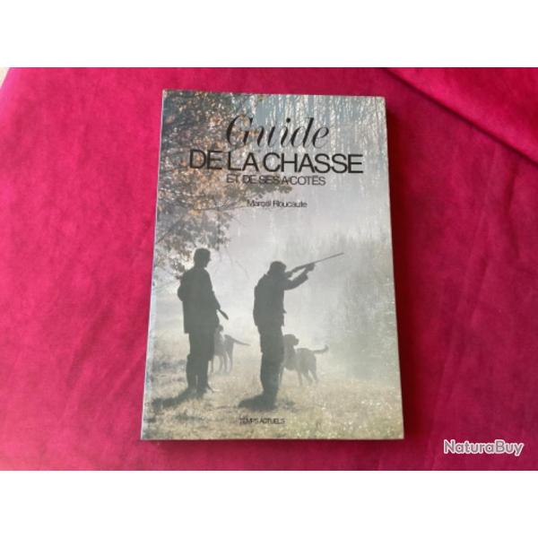 Livre guide de la chasse et de ses A c�t�s de Marcel Roucaute