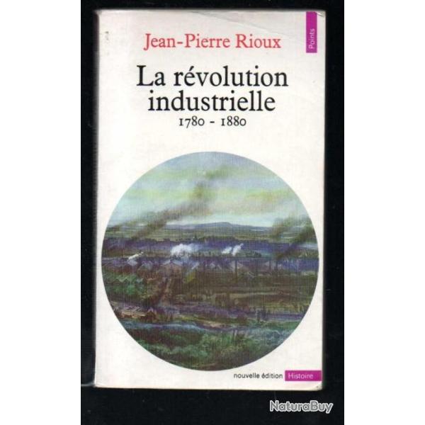 la r�volution industrielle 1780-1880 de jean-pierre rioux collection points
