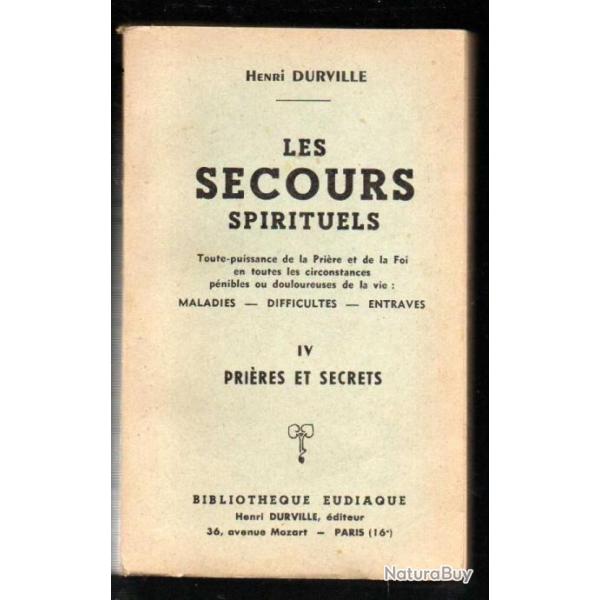 les secours spirituels tome IV pri�res et secrets d'henri durville �sot�risme religion