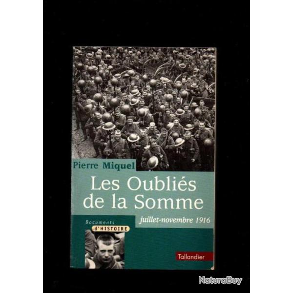 Les oubli�s de la somme de pierre miquel guerre de 1914-1918.offensive 1916 poilus de la somme