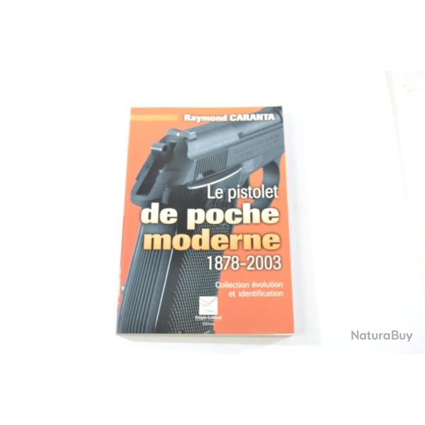 Le pistolet de poche moderne 1878 - 2003 Raymond Caranta
