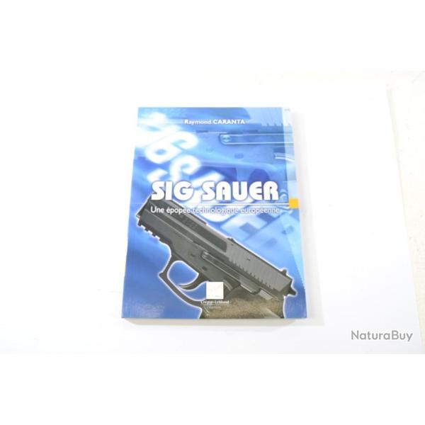 Livre Sig Sauer, une �pop�e technologique Europ�enne  Raymond Caranta