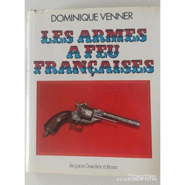 Les armes � feu fran�aises, Dominique Venner, Jacques Grancher �diteur 1979.