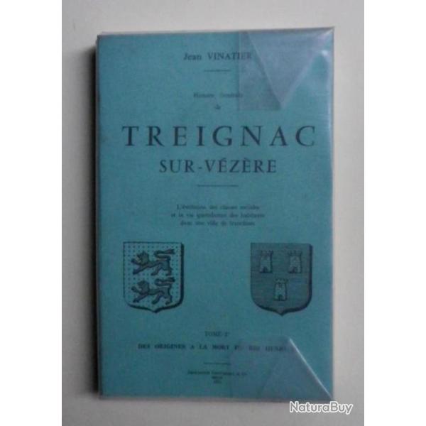(1973) Histoire g�n�rale de Treignac sur-V�z�re :  Tome 1 - Jean Vinatier