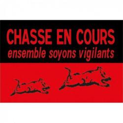 Panneau 'Chasse en Cours' VERNEY CARRON