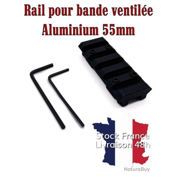 Rail 21mm picatinny pour bande ventil�e en aluminium longueur 55mm - Envoi rapide depuis la France
