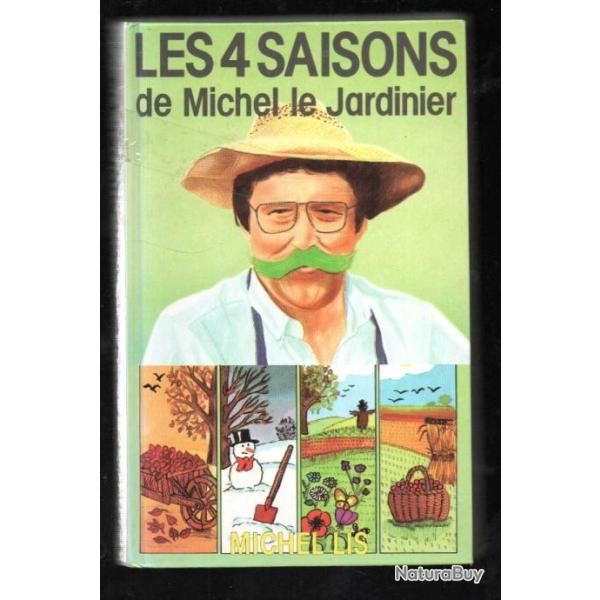 les 4 saisons de michel le jardinier de michel lis