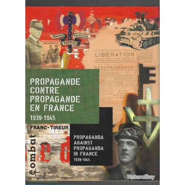 PROPAGANDE CONTRE PROPAGANDE EN FRANCE 1939-1945