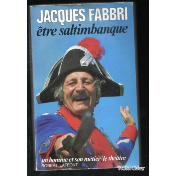 jacques fabbri �tre saltimbanque. Collection : Un homme et son m�tier/Le th��tre.
