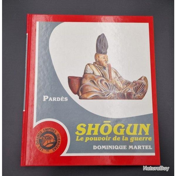 SHOGUN LE POUVOIR DE LA GUERRE par MARTEL Dominique m�di�valisme Facettes m�di�valiste propre aux Sa