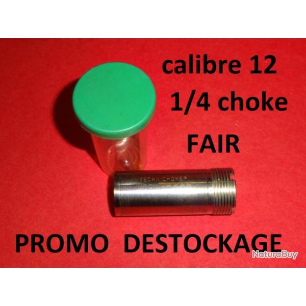 1/4 choke TECHNICHOQUE de fusil FAIR calibre 12 - VENDU PAR JEPERCUTE (JO53)
