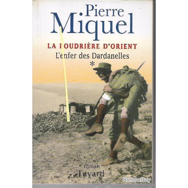 la poudri�re d'orient tome 1 l'enfer des dardanelles de pierre miquel