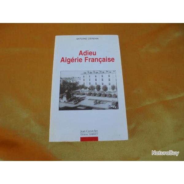 Adieu Alg�rie Fran�aise Antoine Cerdan OAS