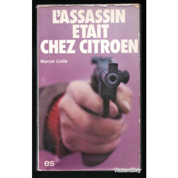 l'assassin �tait chez citroen de marcel caille d�dicac�