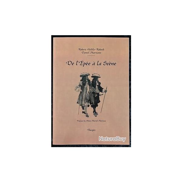 De l'�p�e � la sc�ne  de 2005 de Robert Heddle-Roboth (Auteur) et Daniel Marciano