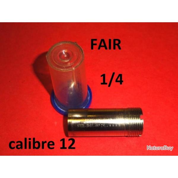 1/4 choke fusil FAIR calibre 12 TECHNICHOKE - VENDU PAR JEPERCUTE (JO113)