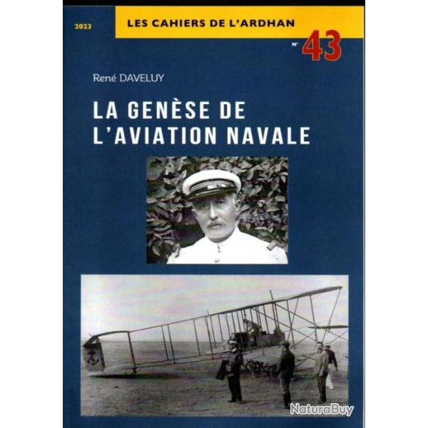 les cahiers de l'ardhan n 43 la gen�se de l'aviation navale de ren� daveluy