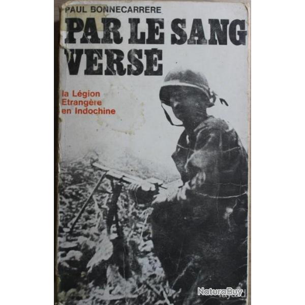 Livre Par le sang vers : La Lgion trangre en Indochine