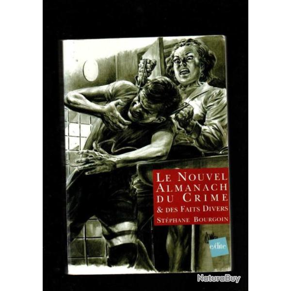 le nouvel almanach du crime et des faits divers de st�phane bourgoin