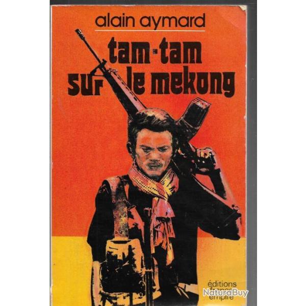 tam tam sur le m�kong d'alain aymard op�ration k2 1945 laos
