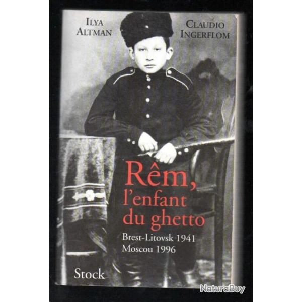 R�m, l'enfant du ghetto: Brest-Litovsk, 1941. Moscou, 1996 d'ilya altman claudio ingerflom