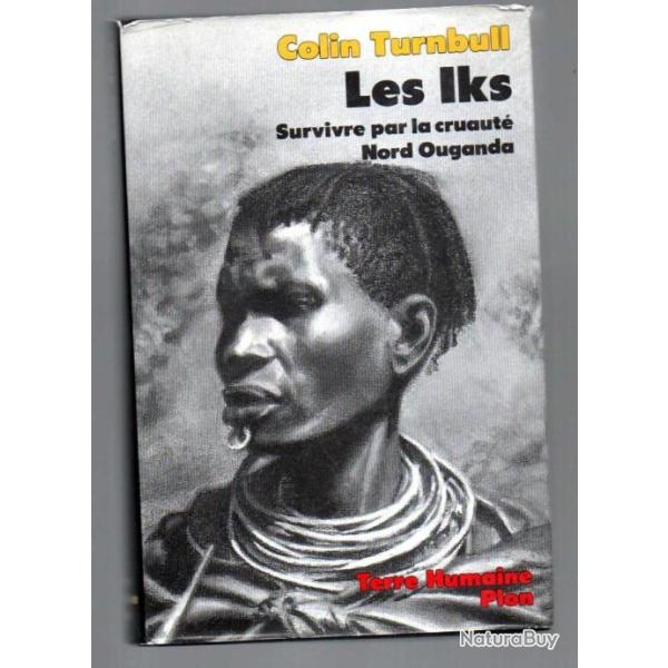 les iks survivre par la cruaut� par colin turnbull .nord-ouganda-Kenya afrique noire