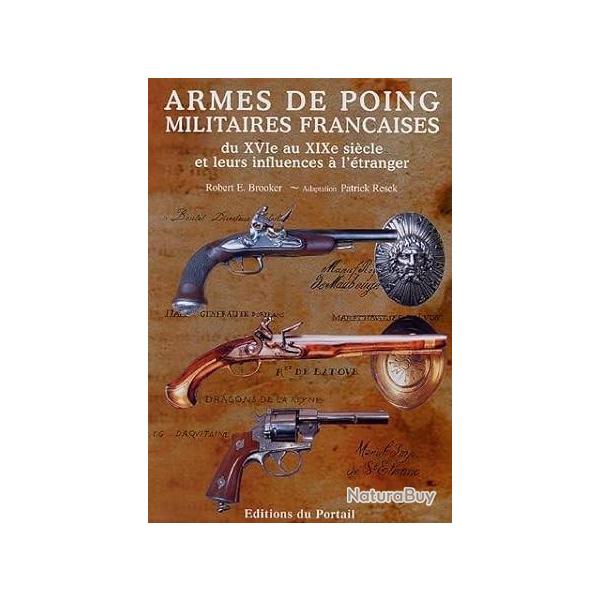 LIVRE LES ARMES DE POING MILITAIRES FRANCAISES - ROBERT BROOKER