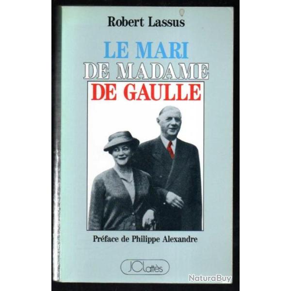 le mari de madame de gaulle de robert lassus