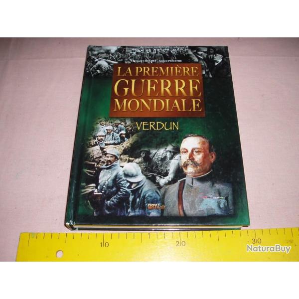 LA PREMIERE GUERRE MONDIALE (verdun)..Bernard Crochet. Gerard Piouffre.