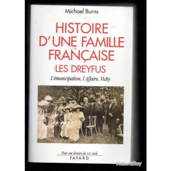 Histoire d'une famille fran�aise, les Dreyfus : L'�mancipation, l'Affaire, Vichy de michael burns