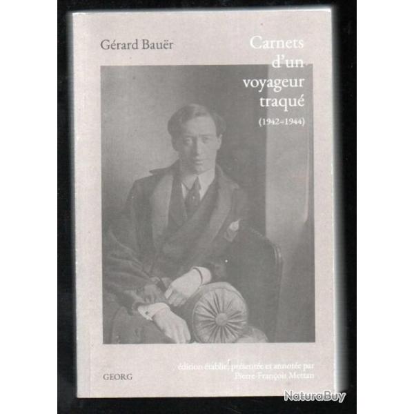 carnets d'un voyageur traqu 1942-1944 de grard bauer