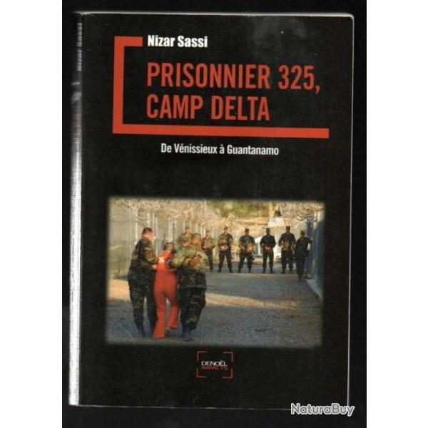 prisonnier 325 camp delta: De V�nissieux � Guantanamo de nizar sassi,