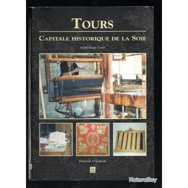 tours capitale historique de la soie de andr�-roger voisin
