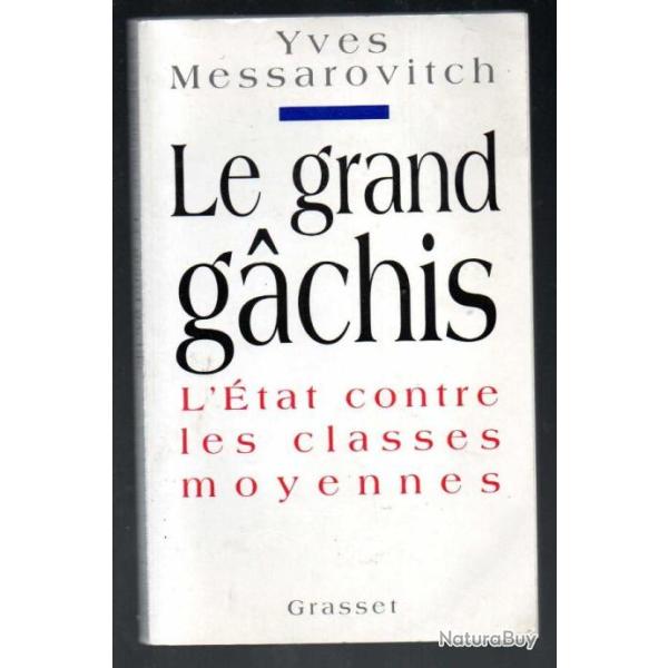le grand gachis l'tat contre les classes moyennes d'yves messarovitch
