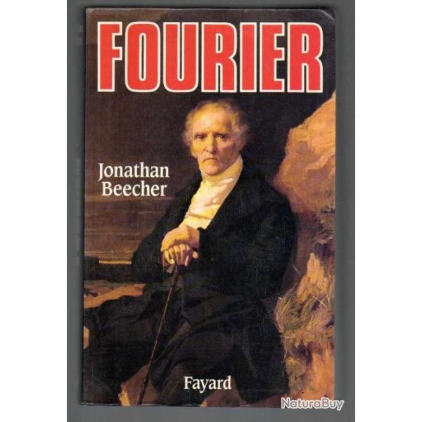 fourier le visionnaire et son monde de jonathan beecher