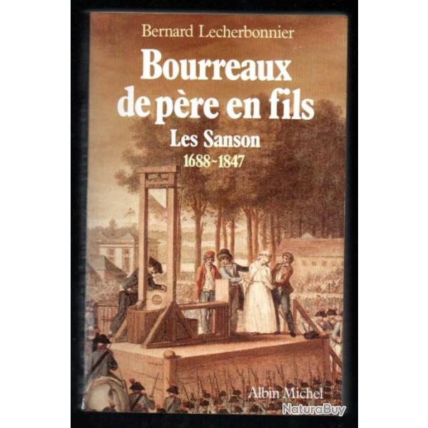 bourreau de p�re en fils les sanson 1688-1847 de bernard lecherbonnier