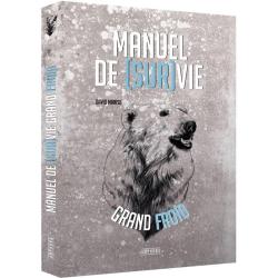 Manuel de survie en grand froid - David Manise