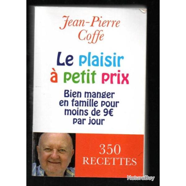 le plaisir � petit prix bien manger en famille pour moins de 9 euro par jour de jean-pierre coffe