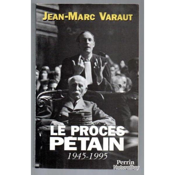le proc�s p�tain 1945-1995 de jean-marc varaut
