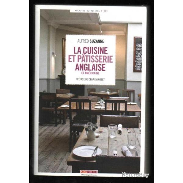 La cuisine et p�tisserie anglaise et am�ricaine d'alfred suzanne pr�face c�line brisset
