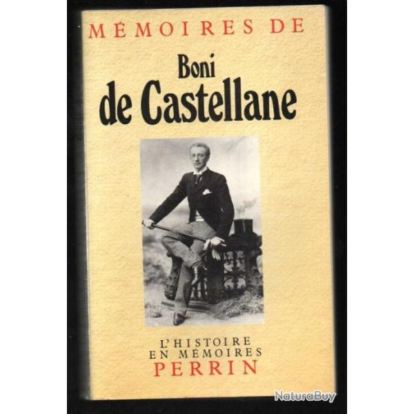 m�moires de boni de castellane 1867-1932 , l'histoire en m�moires