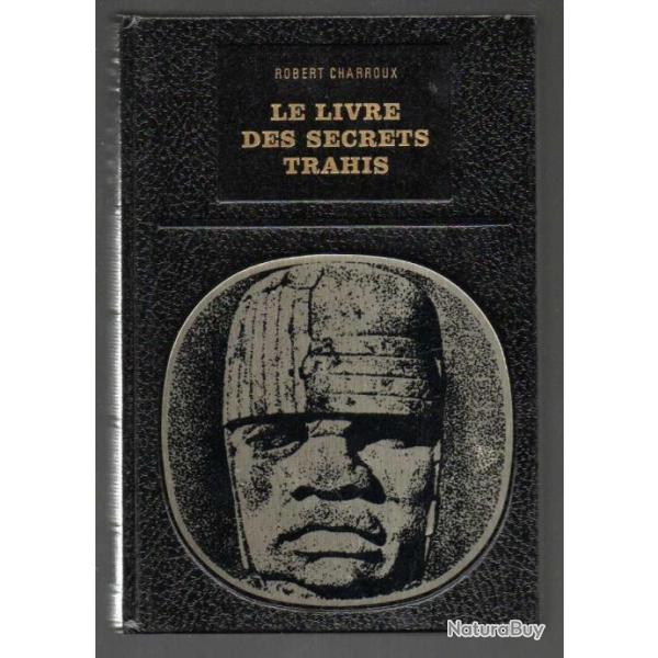 le livre des secrets trahis de robert charroux  biblioth�que des grandes �nigmes