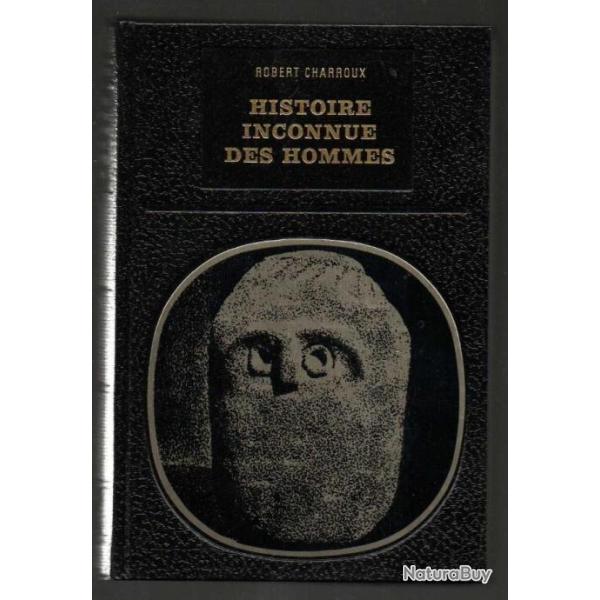 Histoire inconnue des hommes depuis cent mille ans robert charroux  biblioth�que des grandes �nigmes